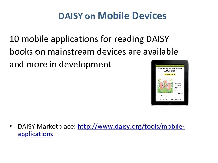DAISY on Mobile Devices 10 mobile applications for reading DAISY books on mainstream devices