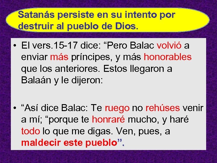 Satanás persiste en su intento por destruir al pueblo de Dios. • El vers.