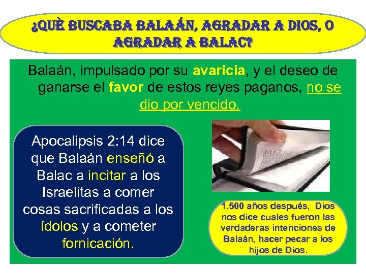 ¿Què buscaba balaán, agradar a dios, o agradar a balac? Balaán, impulsado por su