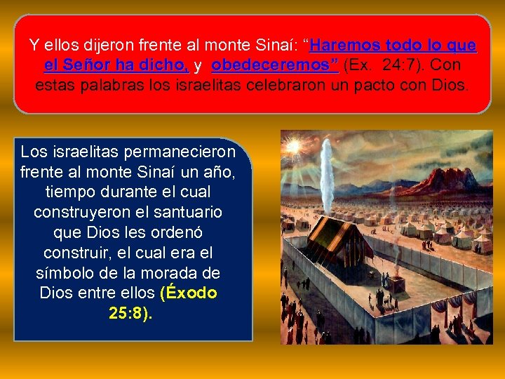 Y ellos dijeron frente al monte Sinaí: “Haremos todo lo que el Señor ha