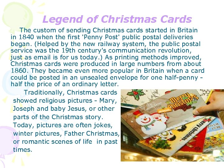 Legend of Christmas Cards The custom of sending Christmas cards started in Britain in