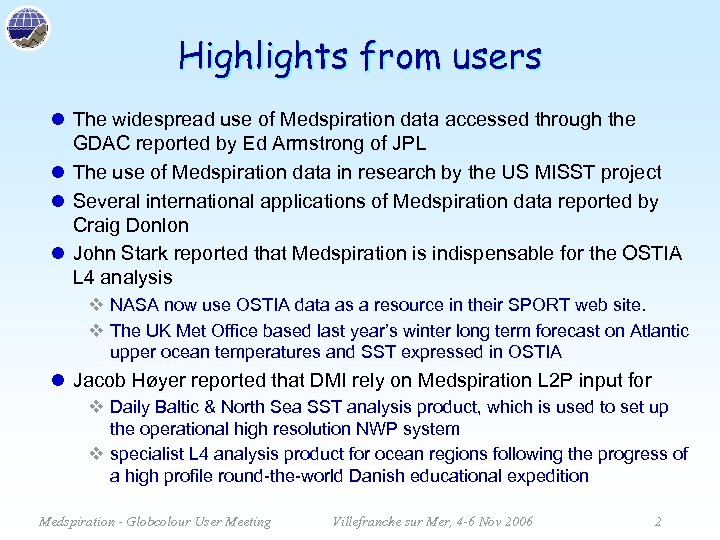 Highlights from users l The widespread use of Medspiration data accessed through the GDAC