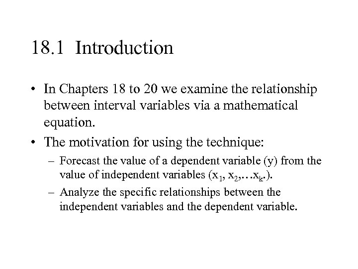 18. 1 Introduction • In Chapters 18 to 20 we examine the relationship between