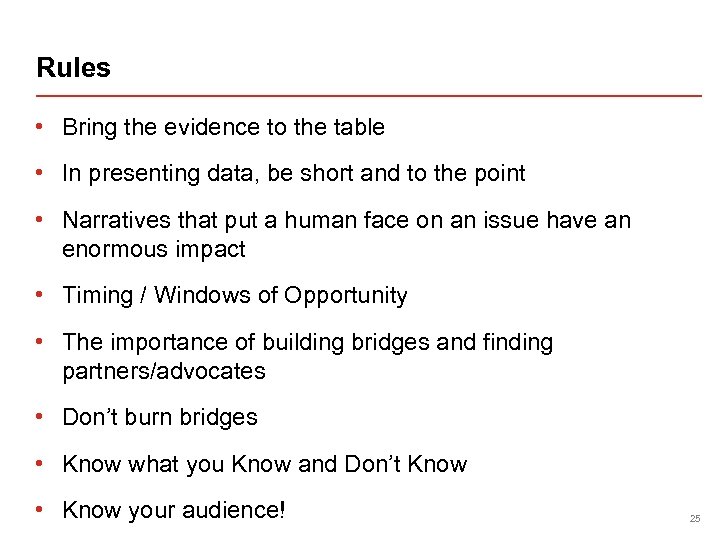 Rules • Bring the evidence to the table • In presenting data, be short