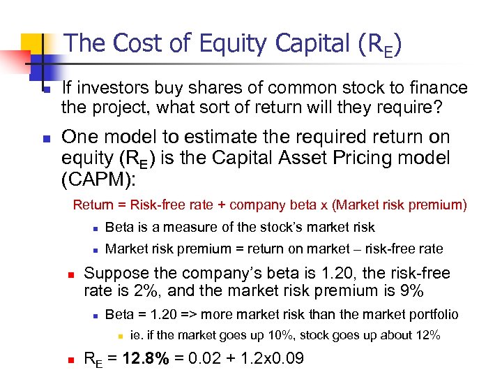 The Cost of Equity Capital (RE) n n If investors buy shares of common