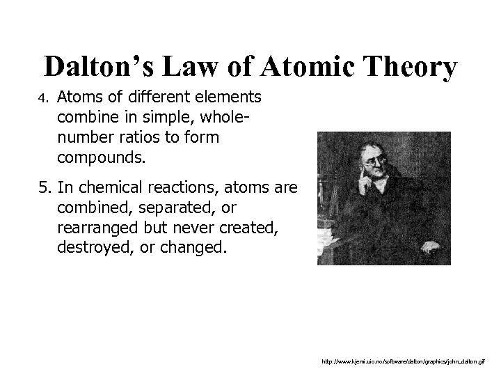 Dalton’s Law of Atomic Theory 4. Atoms of different elements combine in simple, wholenumber