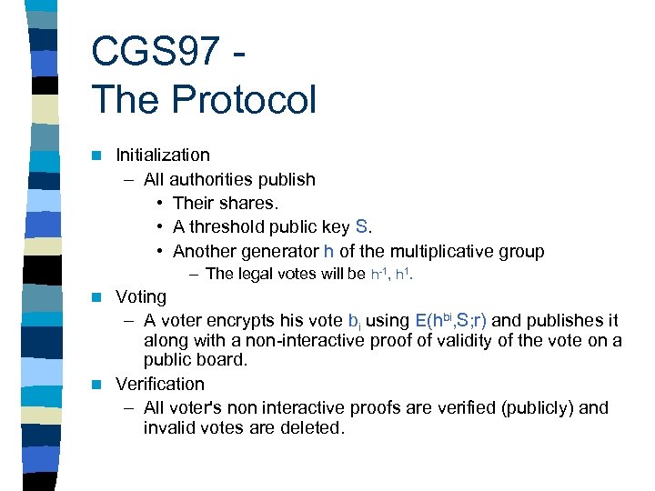 CGS 97 The Protocol n Initialization – All authorities publish • Their shares. •