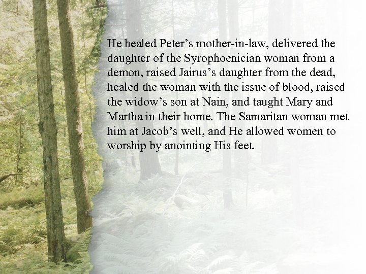 I. He healed Peter’s mother-in-law, delivered the A Virtuous Woman Is daughter of the