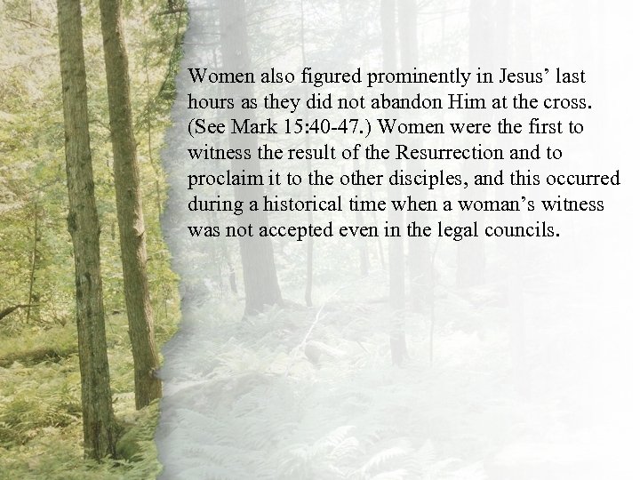 I. Women also figured prominently in Jesus’ last A Virtuous Woman Is hours as