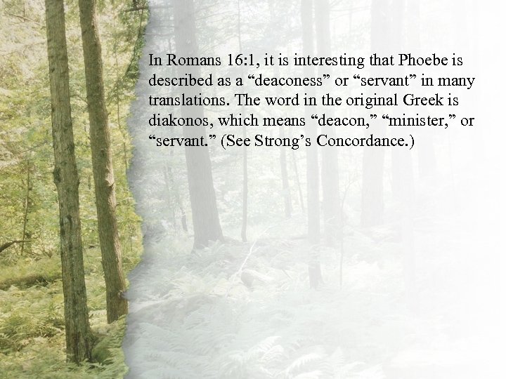 I. In Romans 16: 1, it is interesting that Phoebe is A Virtuous Woman