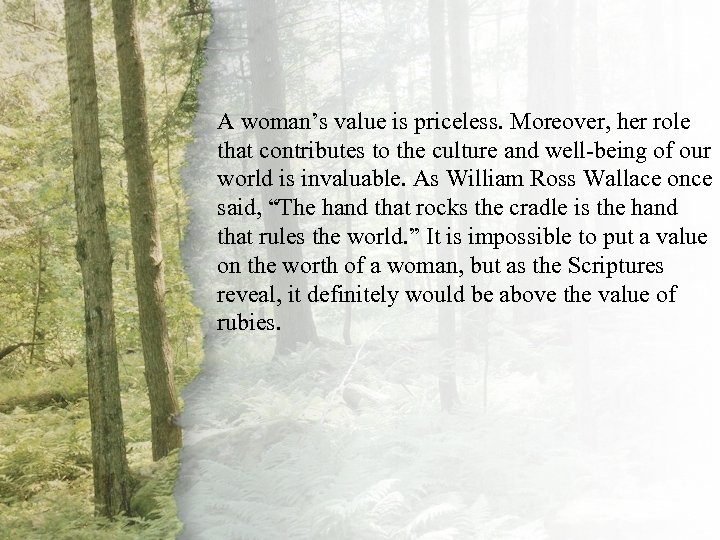 I. A Virtuous Woman Is A woman’s value is (A) Priceless priceless. Moreover, her