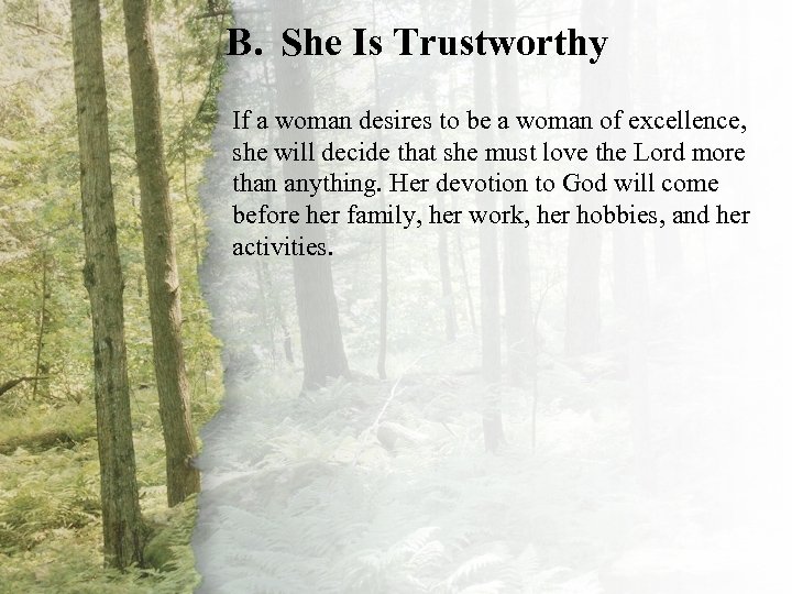 B. She Is Trustworthy I. A Virtuous Woman Is If a woman desires to
