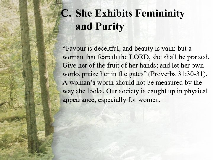 C. She Exhibits Femininity I. A and Purity Woman Is Virtuous Priceless (B-C) “Favour