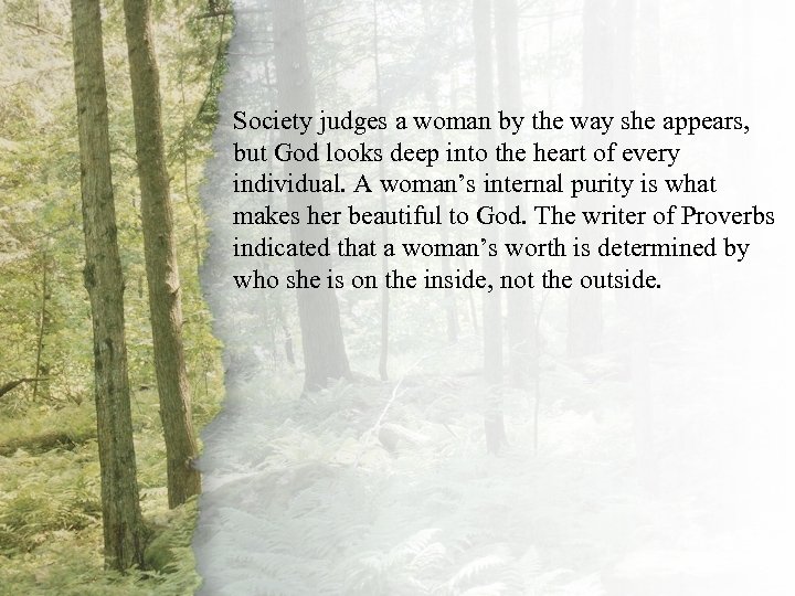 I. A Virtuous Woman Is Society judges a woman by the way she appears,