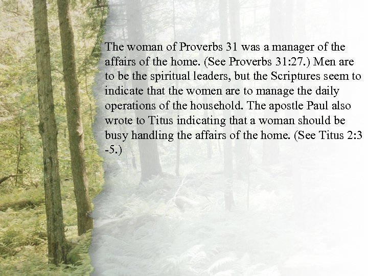 II. A Virtuous Woman Is of the The woman of Proverbs 31 was a
