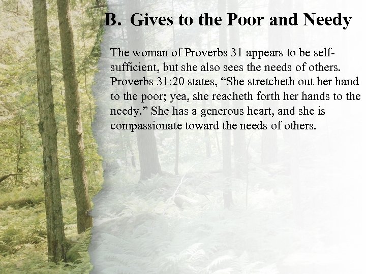 B. Gives to the Poor and Needy II. A Virtuous Woman Is The woman