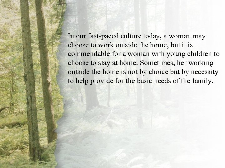 III. A Virtuous Woman Is In our fast-paced culture today, Honorable (A-C) a woman