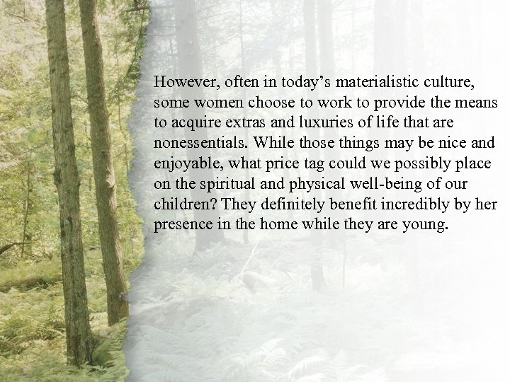 III. A Virtuous Woman Is However, often in Honorable today’s materialistic culture, (A-C)to provide