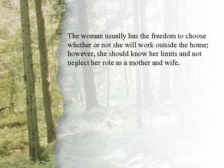 III. A Virtuous Woman Is The woman usually has the Honorable will workfreedom to