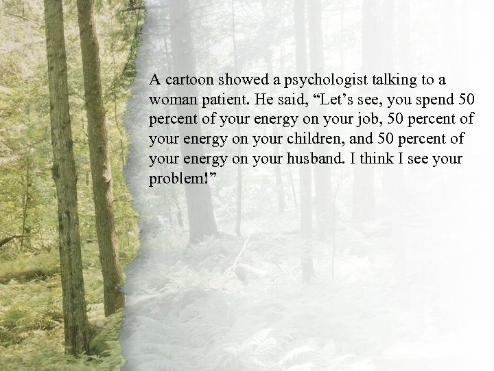 III. A Virtuous Woman Is A cartoon showed psychologist talking to a Honorable asaid,