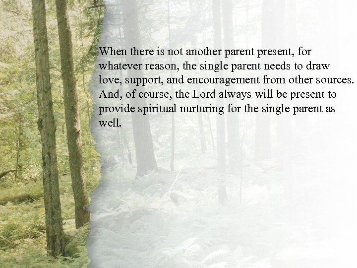 IV. A Virtuous Woman Is When there is not another parent present, for Rewarded