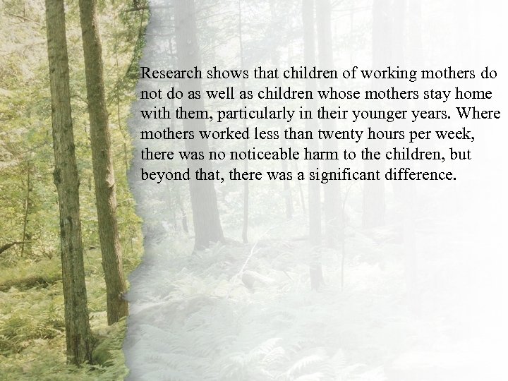 IV. A Virtuous Woman Is Research shows that children of working mothers do Rewarded