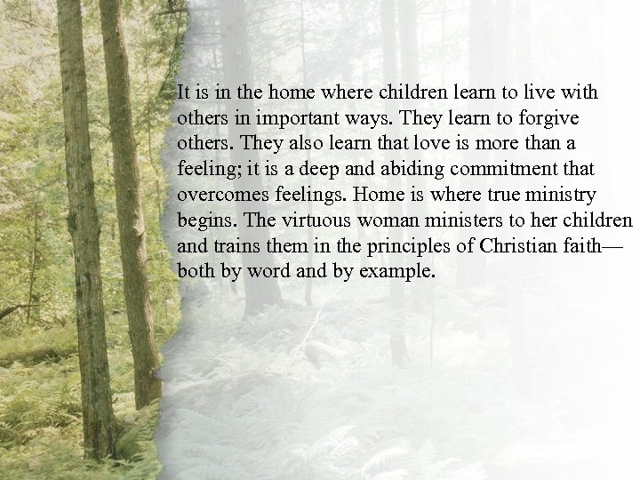 IV. A Virtuous Woman Is It is in the home where children learn to