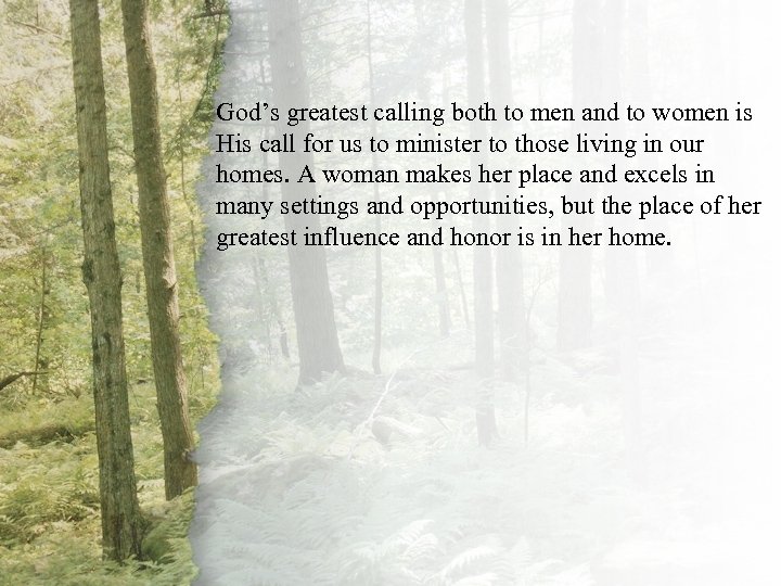 IV. A Virtuous Woman Is God’s greatest calling both to men and to women