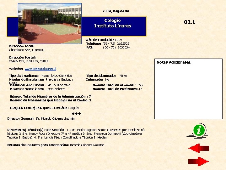 Chile, Región de Colegio Instituto Linares 02. 1 Año de Fundación 1919 Teléfono: (56