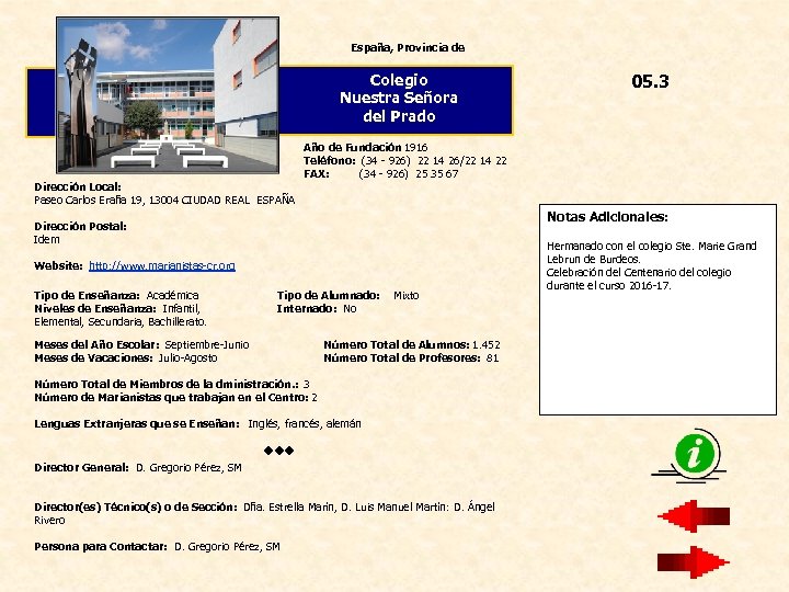 España, Provincia de Colegio Nuestra Señora del Prado Dirección Local: Paseo Carlos Eraña 19,