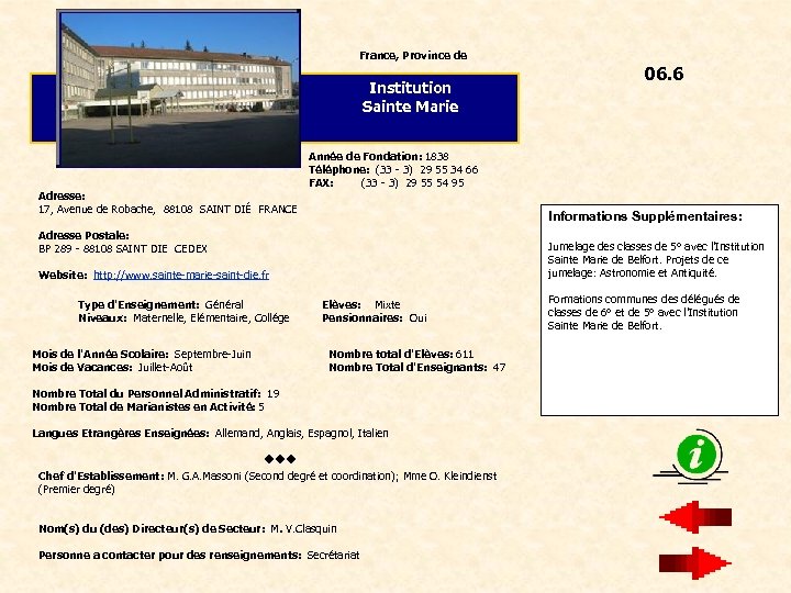 France, Province de Institution Sainte Marie Adresse: 17, Avenue de Robache, 88108 SAINT DIÉ