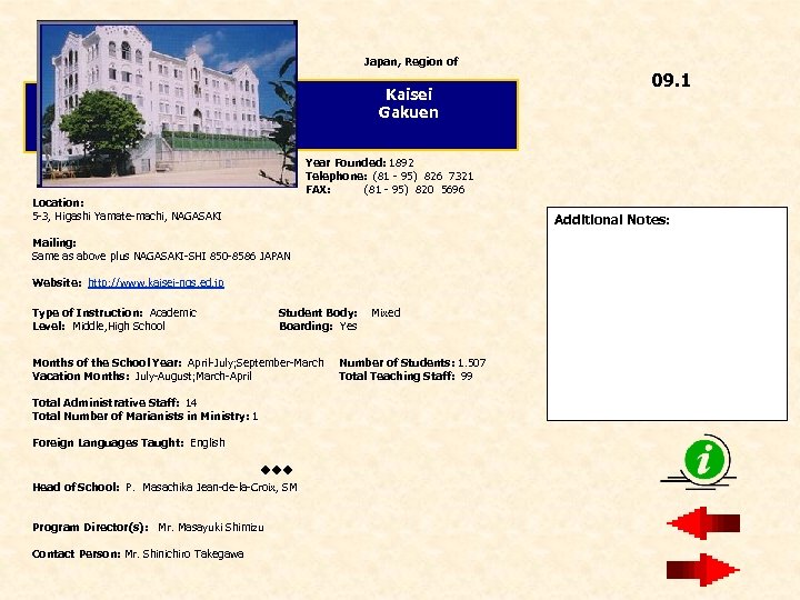 Japan, Region of Kaisei Gakuen Year Founded: 1892 Telephone: (81 - 95) 826 7321