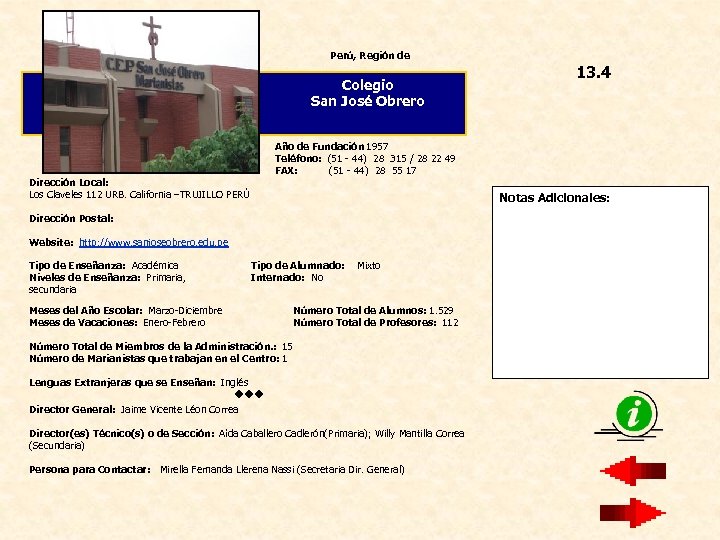 Perú, Región de Colegio San José Obrero Año de Fundación 1957 Teléfono: (51 -