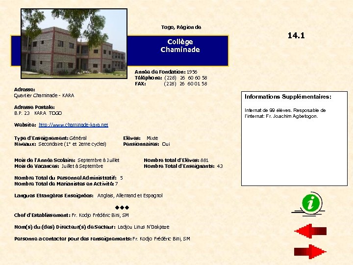 Togo, Région de Collège Chaminade 14. 1 Année de Fondation: 1956 Téléphone: (228) 26