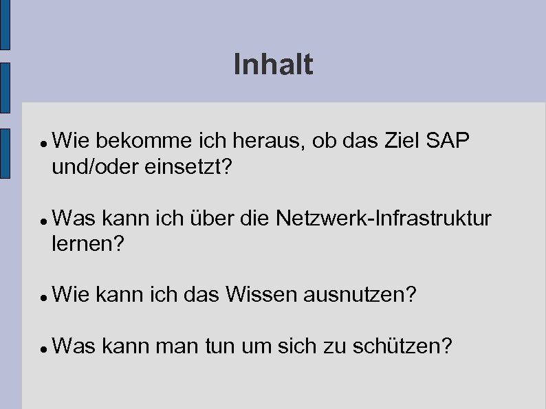 Inhalt Wie bekomme ich heraus, ob das Ziel SAP und/oder einsetzt? Was kann ich