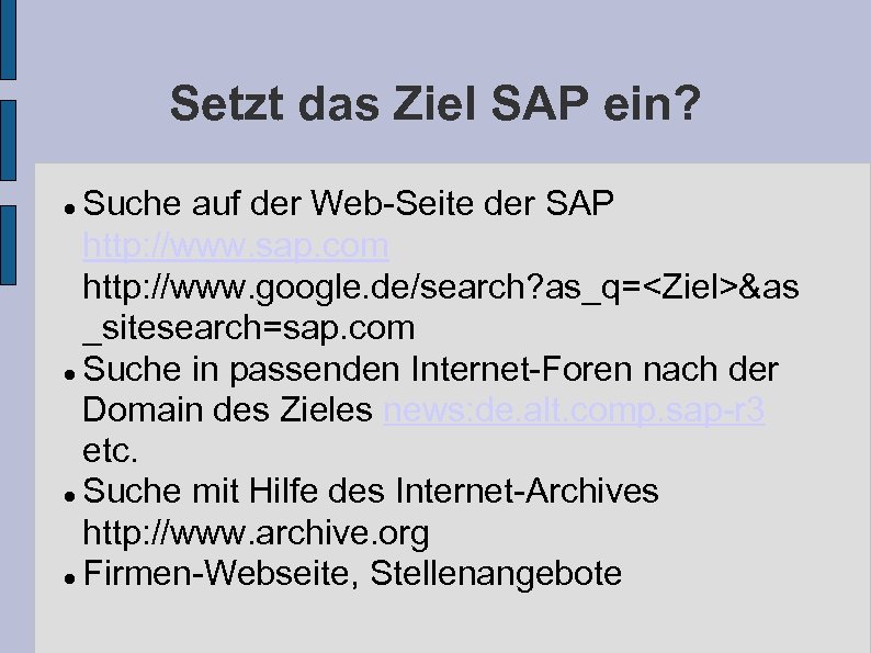 Setzt das Ziel SAP ein? Suche auf der Web-Seite der SAP http: //www. sap.