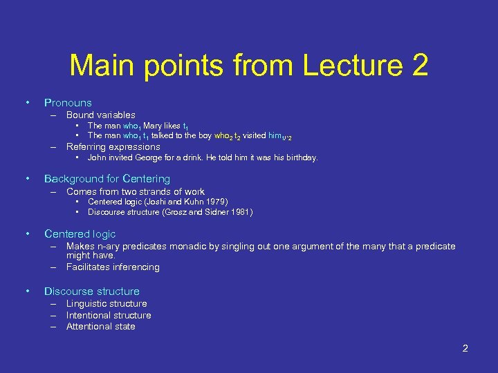 Main points from Lecture 2 • Pronouns – Bound variables • • The man