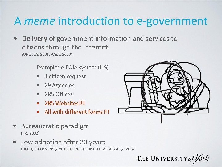A meme introduction to e-government • Delivery of government information and services to citizens
