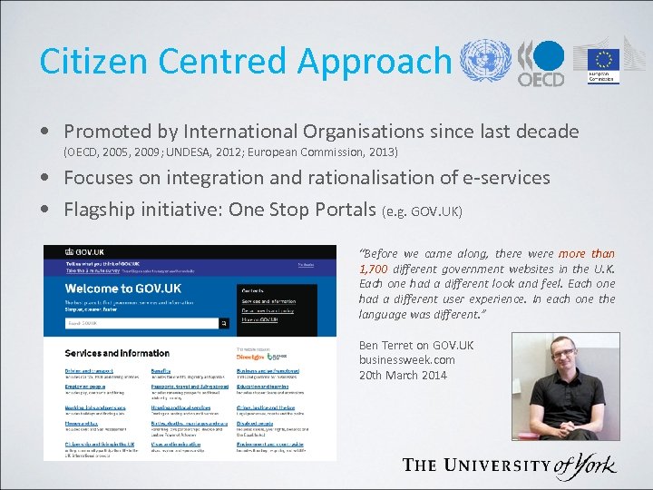 Citizen Centred Approach • Promoted by International Organisations since last decade (OECD, 2005, 2009;