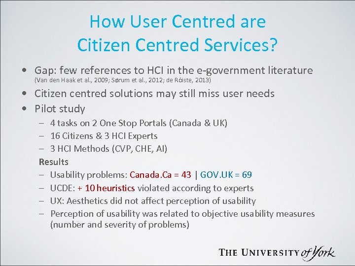How User Centred are Citizen Centred Services? • Gap: few references to HCI in