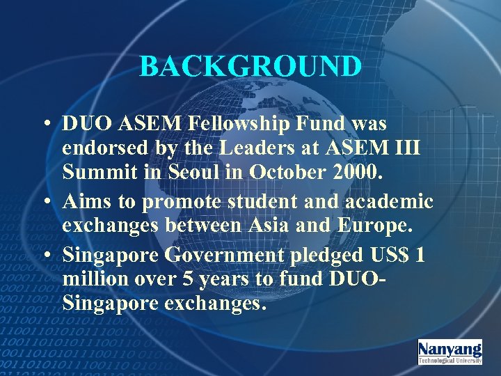BACKGROUND • DUO ASEM Fellowship Fund was endorsed by the Leaders at ASEM III