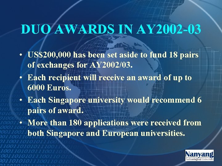 DUO AWARDS IN AY 2002 -03 • US$200, 000 has been set aside to