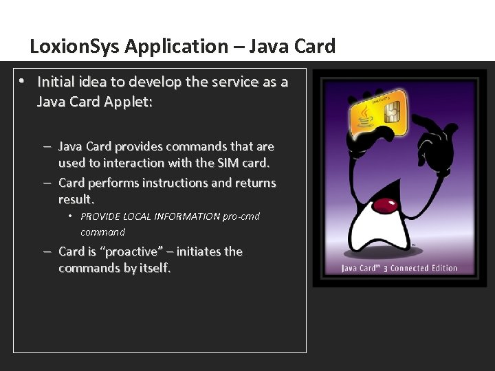 Loxion. Sys Application – Java Card • Initial idea to develop the service as