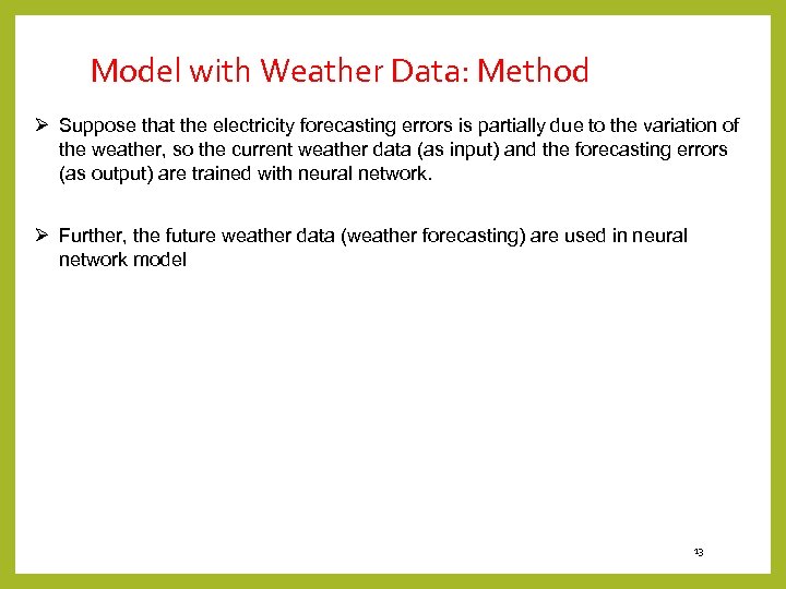 Model with Weather Data: Method Ø Suppose that the electricity forecasting errors is partially