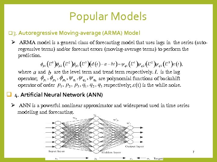 Popular Models q 3. Autoregressive Moving-average (ARMA) Model Ø ARMA model is a general