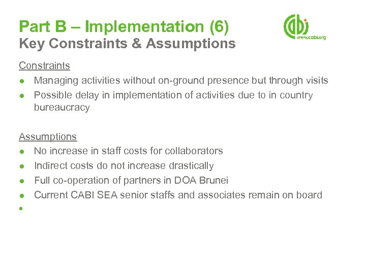 Part B – Implementation (6) Key Constraints & Assumptions Constraints ● Managing activities without