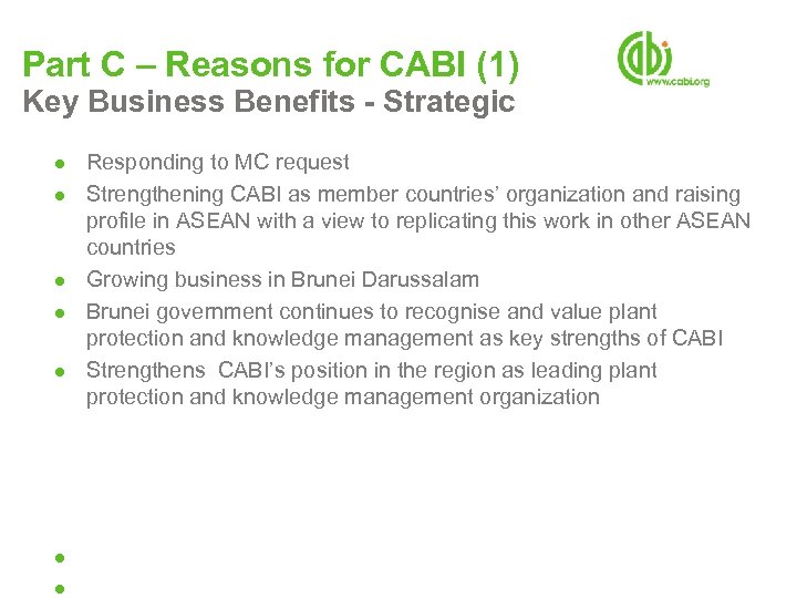 Part C – Reasons for CABI (1) Key Business Benefits - Strategic ● Responding