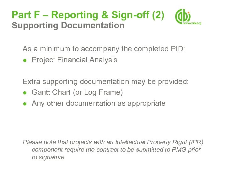 Part F – Reporting & Sign-off (2) Supporting Documentation As a minimum to accompany
