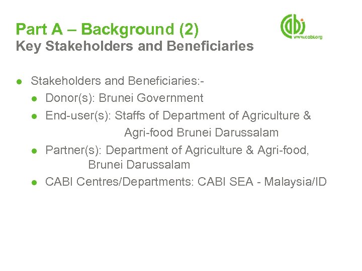 Part A – Background (2) Key Stakeholders and Beneficiaries ● Stakeholders and Beneficiaries: ●