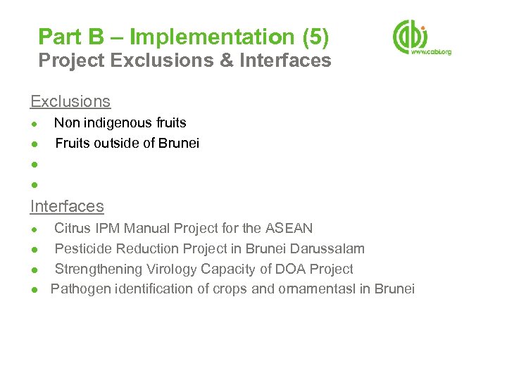 Part B – Implementation (5) Project Exclusions & Interfaces Exclusions ● ● Non indigenous